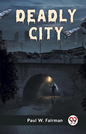 Cover for Paul W. Fairman · Deadly City (Taschenbuch) (2023)