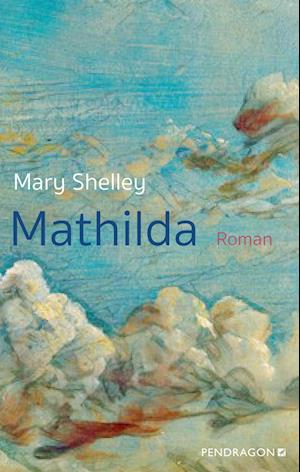 Cover for Mary Shelley · Mathilda (Book) (2025)