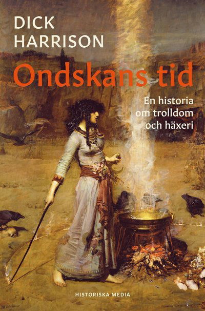Cover for Dick Harrison · Ondskans tid : en historia om trolldom och häxeri (N/A) (2022)