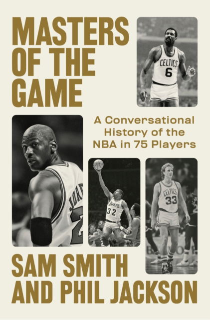 Cover for Sam Smith · Masters of the Game: A Conversational History of the NBA in 75 Legendary Players (Paperback Book) (2025)