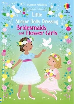 Cover for Fiona Watt · Little Sticker Dolly Dressing Bridesmaids And Flower Girls (Book) (2025)