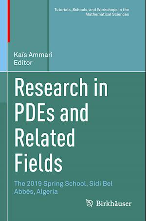 Cover for Research in PDEs and Related Fields: The 2019 Spring School, Sidi Bel Abbes, Algeria - Tutorials, Schools, and Workshops in the Mathematical Sciences (Paperback Book) [2022 edition] (2023)