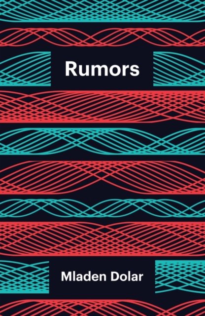Rumors - Theory Redux - Mladen Dolar - Książki - John Wiley and Sons Ltd - 9781509561704 - 22 listopada 2024