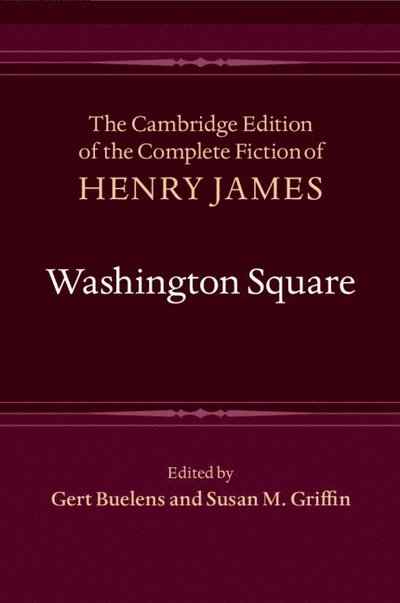 Cover for Henry James · Washington Square - The Cambridge Edition of the Complete Fiction of Henry James (Taschenbuch) (2025)