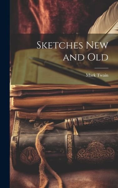Cover for Mark Twain · Sketches New and Old (Book) (2023)
