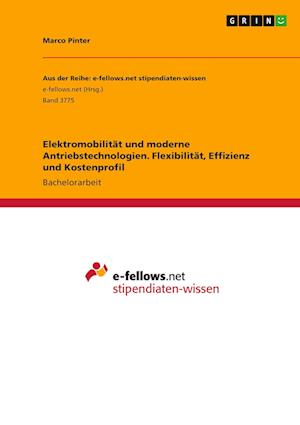 Cover for Marco Pinter · Elektromobilitat und moderne Antriebstechnologien. Flexibilitat, Effizienz und Kostenprofil (Paperback Book) (2021)