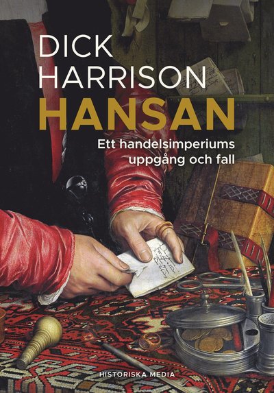 Cover for Dick Harrison · Hansan : ett handelsimperiums uppgång och fall (N/A) (2024)
