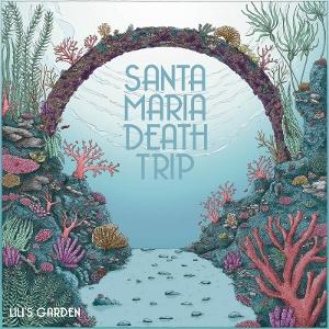 Cover for Santa Maria Death Trip · Lili's Garden (LP) (2025)