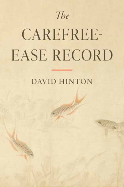 Cover for David Hinton · The Carefree-Ease Record (Paperback Book) (2025)
