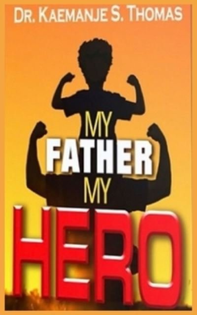 Cover for Kaemanje S. Thomas · My Father My Hero (Book) (2023)