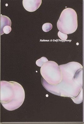 Cover for Nahma : A Gulf Polyphony (Paperback Book) (2024)