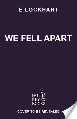 Cover for E. Lockhart · We Fell Apart: Return to the world of the TikTok sensation, We Were Liars (Hardcover Book) (2025)