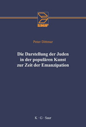 Cover for Peter Dittmar · Die Darstellung der Juden in der popula?ren Kunst zur Zeit der Emanzipation (Book) (1901)