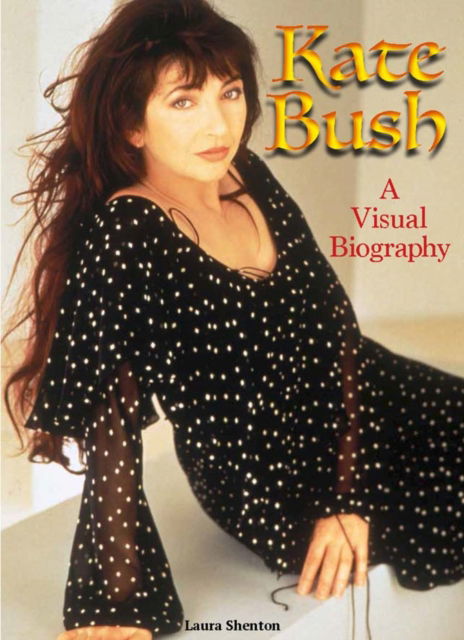 Cover for Laura Shenton · Kate Bush: A Visual Biography (Paperback Book) [New edition] (2025)