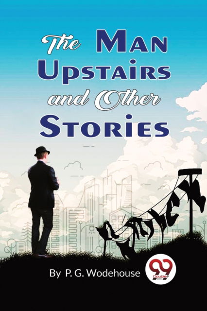 Cover for P.G. Wodehouse · The Man Upstairs and Other Stories (Paperback Book) (2022)