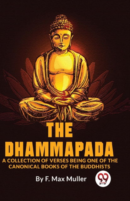 Cover for F. Max Muller · The Dhammapada a Collection of Verses Being One of the Canonical Books of the Buddhists (Paperback Book) (2023)