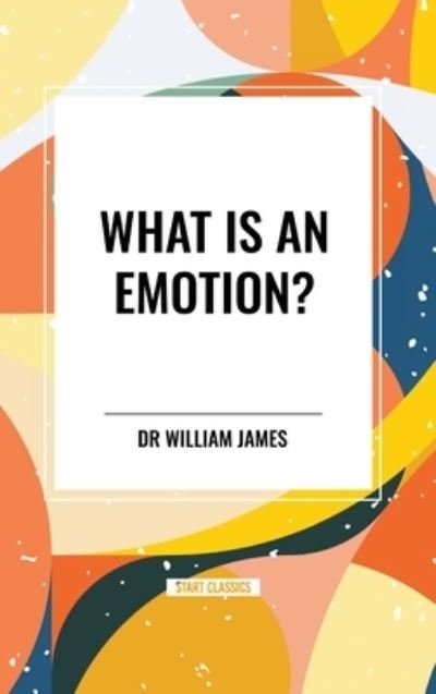Cover for William James · What Is an Emotion? (Hardcover Book) (2024)
