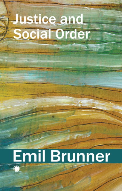 Cover for Emil Brunner · Justice and Social Order (Paperback Book) (2025)