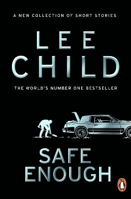 Cover for Lee Child · Safe Enough: And Other Stories (Paperback Book) (2025)