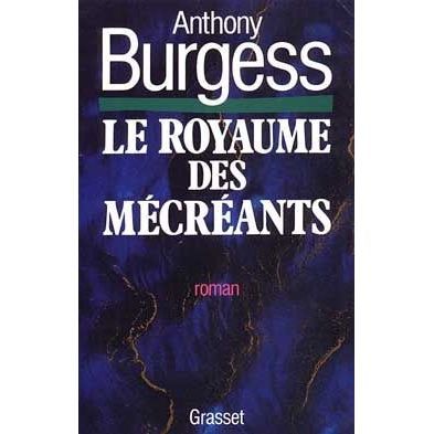 Cover for Anthony Burgess · Le royaume des mécréants (Paperback Book) (2019)