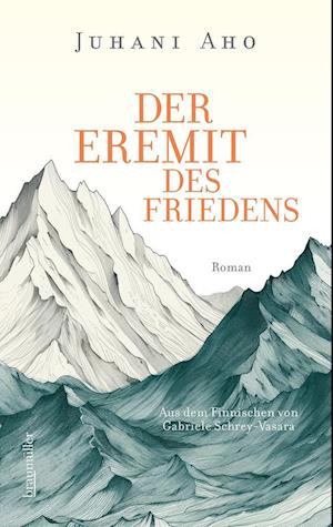 Cover for Juhani Aho · Der Eremit des Friedens (Book) (2024)