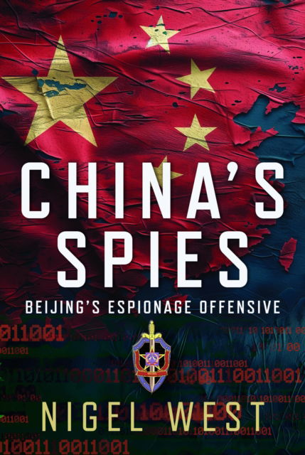 Cover for Nigel West · China's Spies: Beijing’s Espionage Offensive (Hardcover Book) (2025)