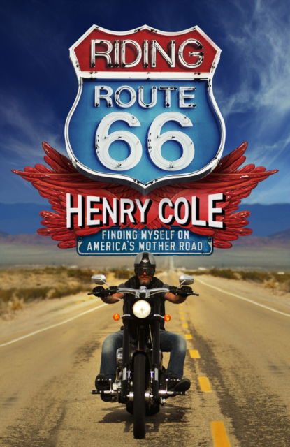 Cover for Henry Cole · Riding Route 66: Finding Myself on America’s Mother Road (Pocketbok) (2025)