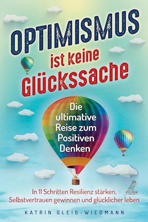 Cover for Katrin Gleiß-Wiedmann · Optimismus ist keine Glückssache (Book) (2022)