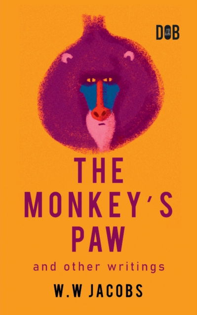 Cover for W W Jacobs · The Monkey's Paw and Other Writings (Paperback Book) (2022)