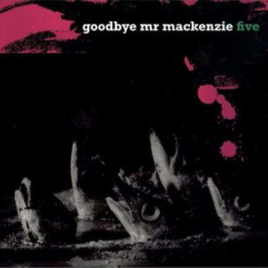 Goodbye Mr Mackenzie · Five (LP) (2024)