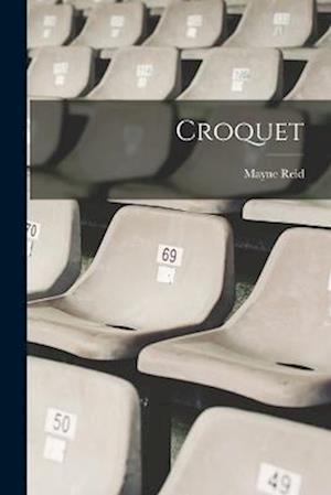 Cover for Mayne Reid · Croquet (Buch) (2022)