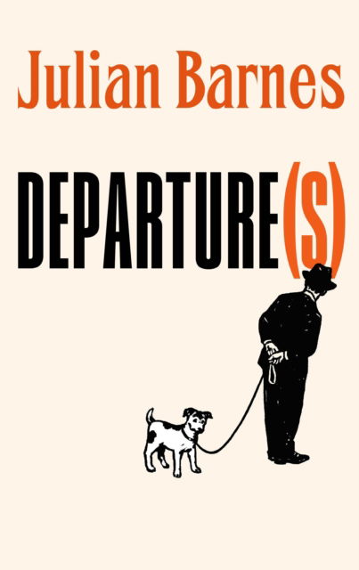 Cover for Julian Barnes · Departure (s) (Hardcover Book) (2026)