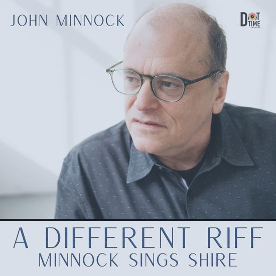 Cover for John Minnock · A Different Riff: Minnock Sings Shire (CD) (2024)