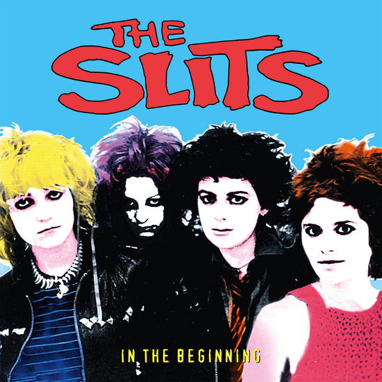 Cover for The Slits · In The Beginning - live Anthology 1977-81 (CD) [Remastered edition] (2024)