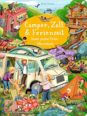 Cover for Anne Grobe · Camper, Zelt und Ferienzeit. Unser großes Reise-Wimmelbuch (Bog) (2025)