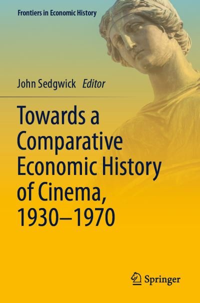 Cover for John Sedgwick · Towards a Comparative Economic History of Cinema, 1930-1970 (Book) (2023)