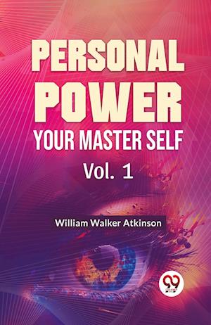 Cover for William Walker Atkinson · Personal Power Your Master Self (Paperback Book) (2023)