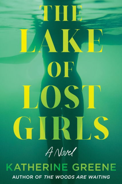 Cover for Katherine Greene · The Lake of Lost Girls: A Novel (Paperback Book) (2025)