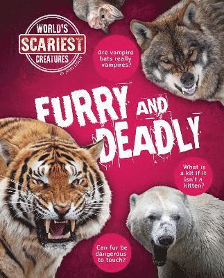 Cover for John Lesley · Furry and Deadly - World's Scariest Creatures (Hardcover Book) (2025)