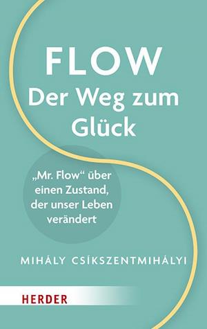 Cover for Mihaly Csikszentmihalyi · Flow – Der Weg zum Glück (Book) (2024)