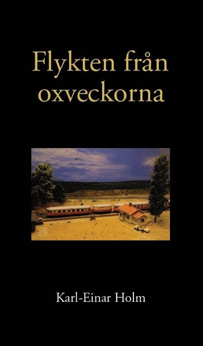 Cover for Karl-Einar Holm · Flykten från oxveckorna (Paperback Book) (2017)