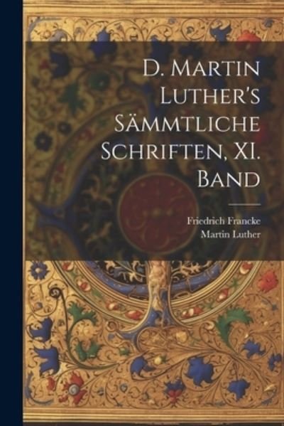 Cover for Martin Luther · D. Martin Luther's Sämmtliche Schriften, XI. Band (Bok) (2023)