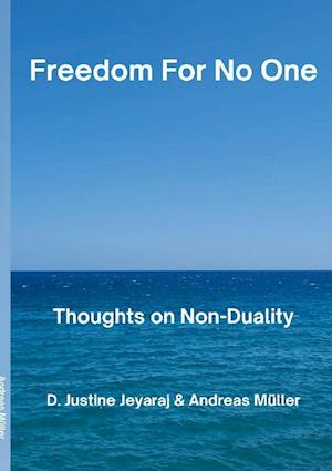 Freedom For No One: Thoughts on Non-Duality - Andreas Muller - Books - Bod - Books on Demand - 9783769310726 - November 7, 2024