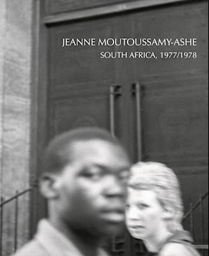 Cover for Jeanne Moutoussamy-Ashe: South Africa 1977-78 (Hardcover Book) (2025)