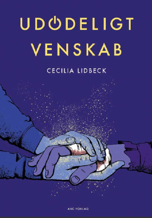 Et udødeligt venskab - Cecilia Lidbeck - Books - ABC FORLAG - 9788775891726 - January 15, 2025