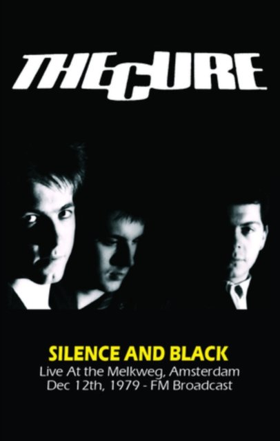 Cover for The Cure · Silence And Black: Live At The Melkweg. Amsterdam Dec 12Th. 1979 - Fm Broadcast (Kassett) (2024)