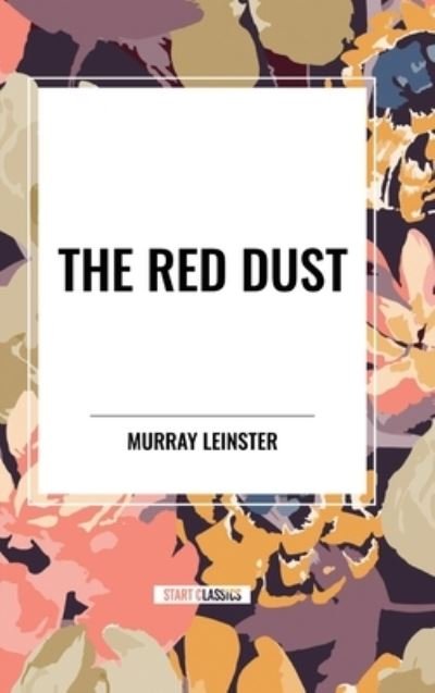 Cover for Murray Leinster · The Red Dust (Hardcover Book) (2024)