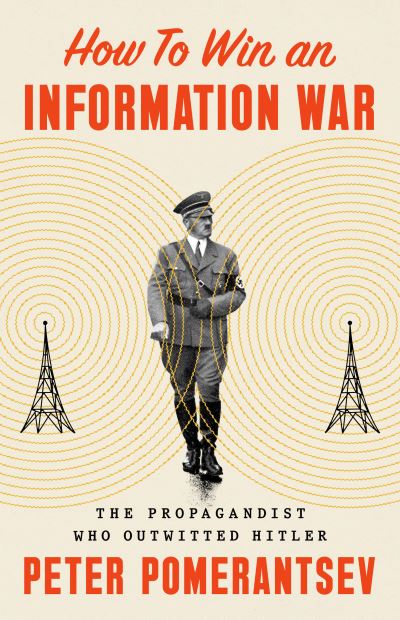 Cover for Peter Pomerantsev · How to Win an Information War (Book) (2024)