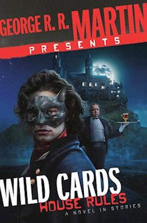Cover for George R. R. Martin · George R. R. Martin Presents Wild Cards: House Rules (Book) (2025)