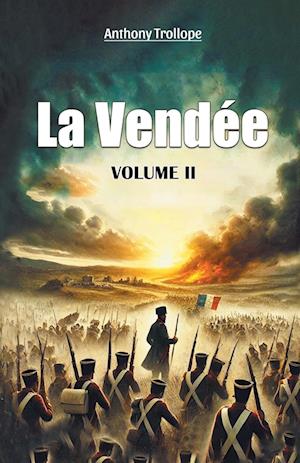 Cover for Anthony Trollope · La Vendee VOLUME II (Edition2024) (Paperback Bog) (2024)